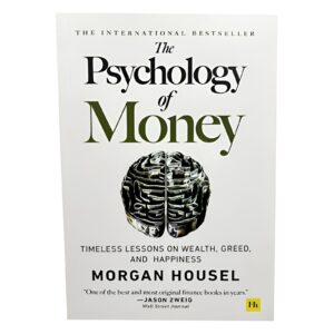 The Psychology of Money: Timeless Lessons on Wealth, Greed, and Happiness (original version)